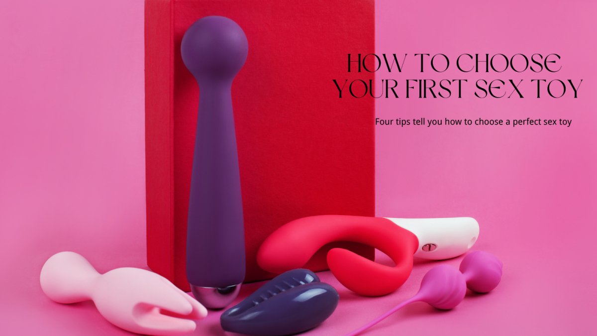 How to Choose Your First Sex Toy: A Woman's Comprehensive Guide to Beginner Pleasure - Sohimi
